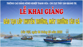 Trường Cao đẳng Nông nghiệp Thanh Hóa phối hợp với Chi cục Thủy sản tỉnh Quảng Trị tổ chức khai giảng các lớp Thuyền, Máy trưởng và Thợ máy tàu cá